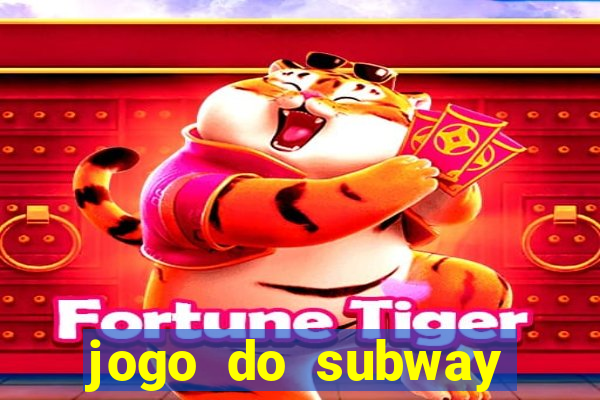 jogo do subway surf de ganhar dinheiro